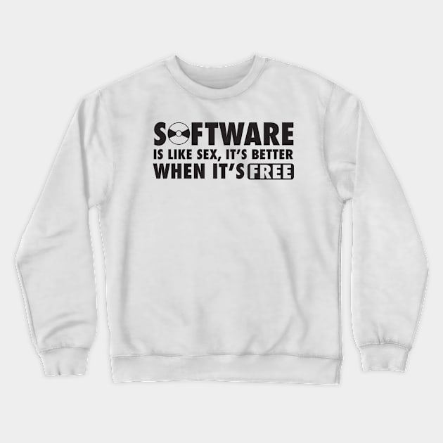 Software is like sex Crewneck Sweatshirt by nektarinchen